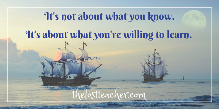 It's not about what you know.It's about what you're willing to learn.